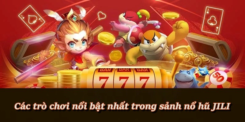 Top 25 Game Nổ Hũ Jili Hot Nhất Tại 23Win
